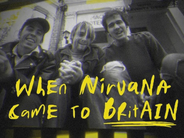 When Nirvana Came to Britain Documentary Feature Image